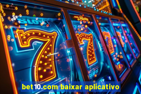 bet10.com baixar aplicativo